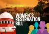 BJP and Gender Question: Amendment to Women’s Reservation Bill