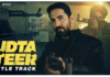 UDTA TEER TITLE TRACK BRINGS THE FILM’S MUSICAL IDENTITY INTO FOCUS